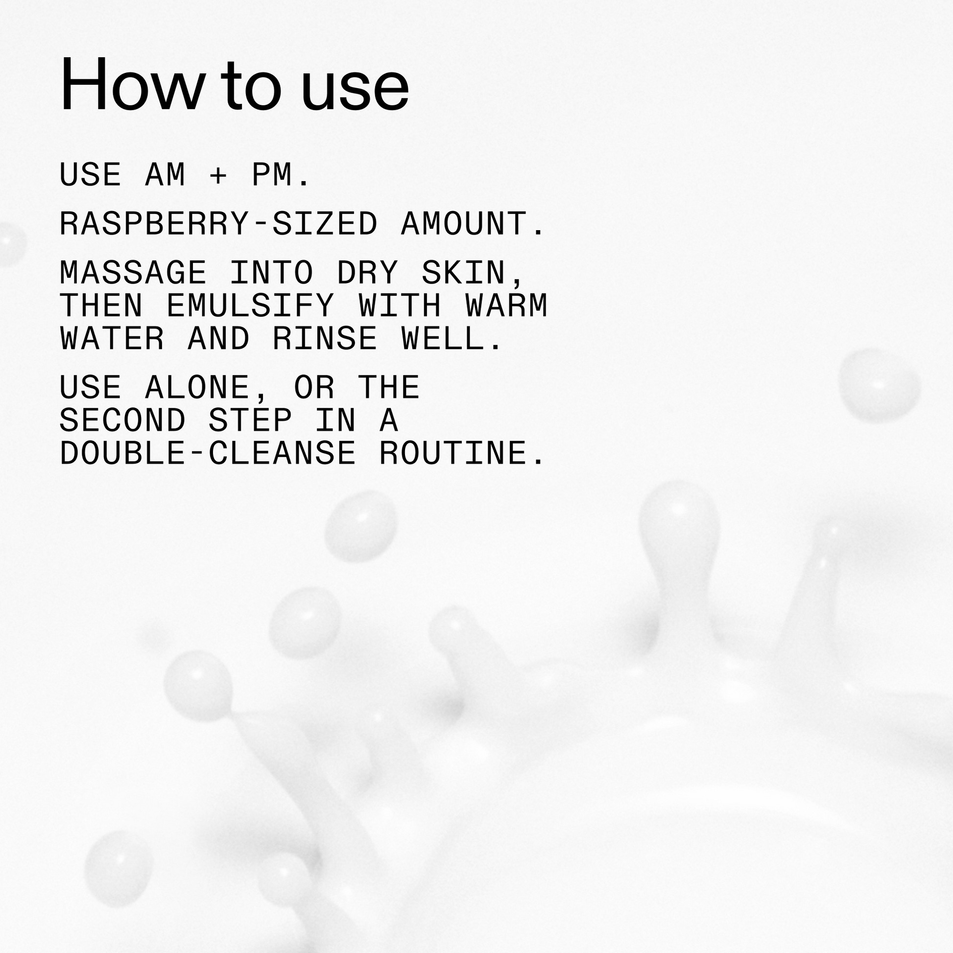 mini-milk-cleanser-50ml-d7 Hydrating_Cream-to-Milk_Cleanser_-_180ml_How_to_Use_2000x2000_1261af1e-14e5-43b8-9abb-2d01cb49f8d9.png